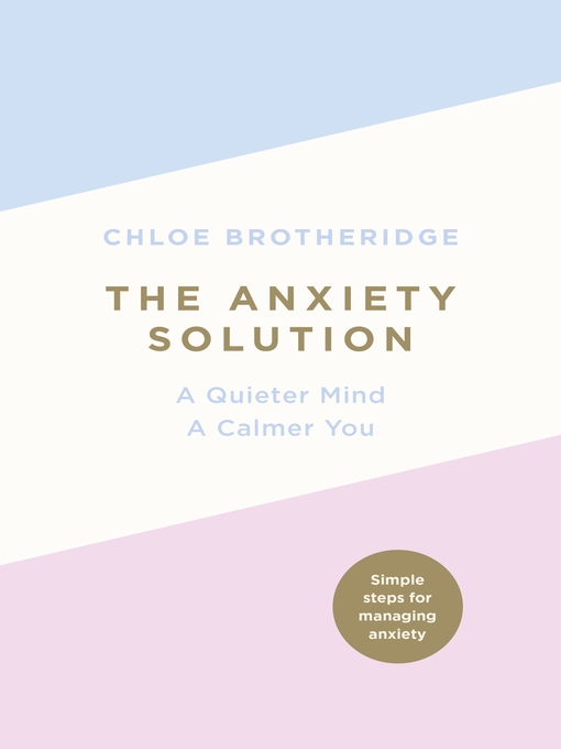 Title details for The Anxiety Solution by Chloe Brotheridge - Available